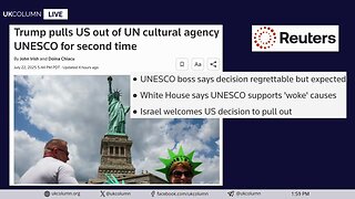 Trump Pulls Out Of UNESCO Again - Good News? | UK Column News