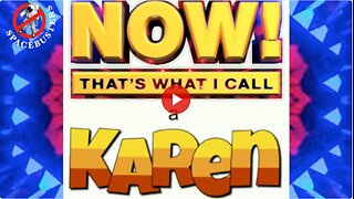 Now That's What I Call a Karen