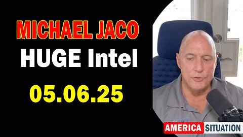 Michael Jaco HUGE Intel 05.06.25- 'Save America, Save The World! Important Update By Michael Jaco