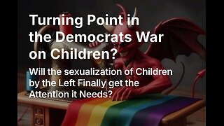 Turning Point in the Democrats War on Children?