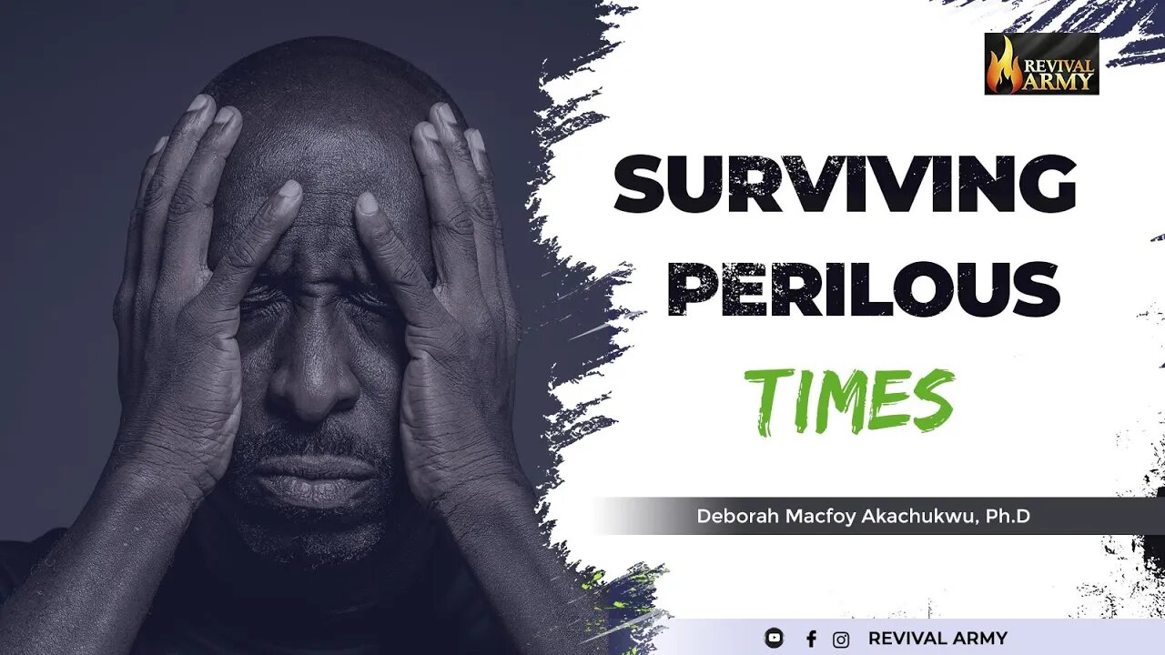 Surviving Perilous Times __ Bishop Deborah Macfoy Akachukwu, Ph.D