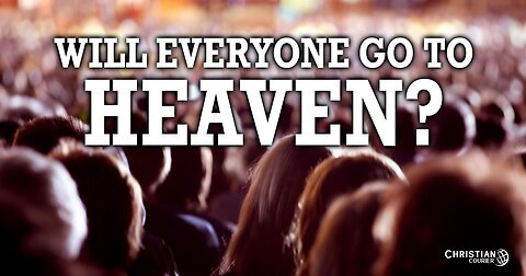 Is Everyone Going to Heaven