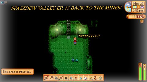 SPAZZDEW VALLEY EPISODE 15 BACK TO THE MINES!