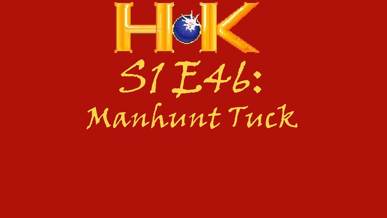 S1 E46 - Manhunt Tuck