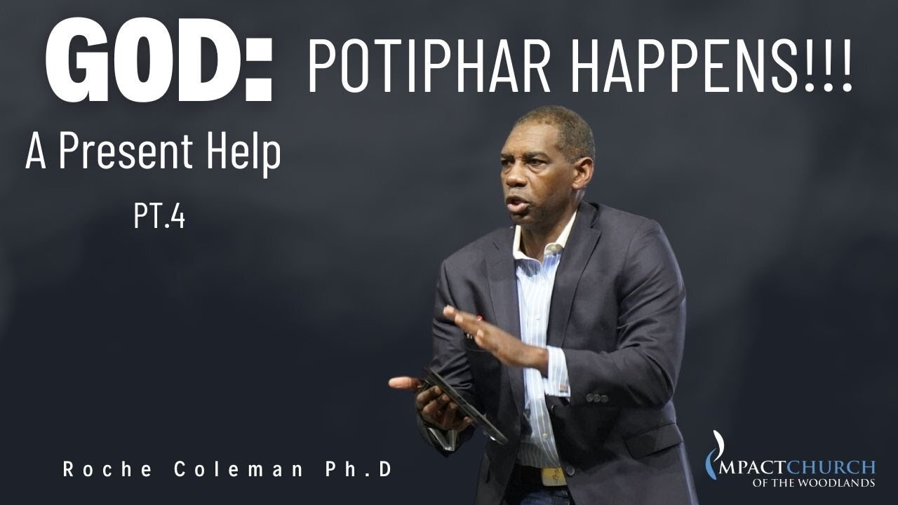 od: A Present Help Pt.4 Potiphar Happens | Roche Coleman Ph.D.