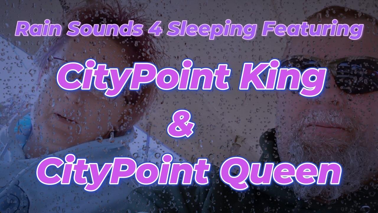 Rain Sounds 4 Sleeping Featuring CityPoint King & CityPoint Queen