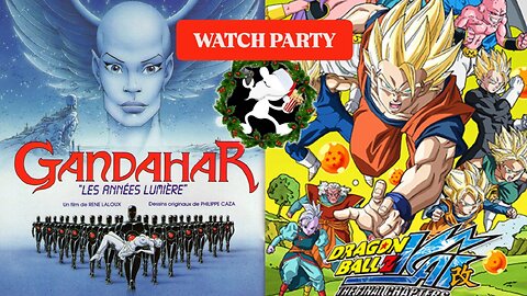 Gandahar (1987) & Dragonball Z Kai TFC (e36-40) | 🍿Watch Party🎬
