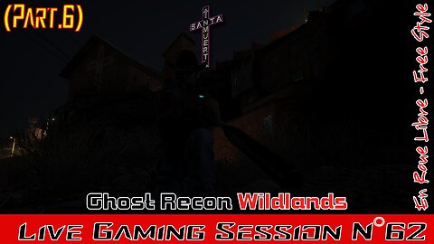 ☠️Ghost Recon®☠️ 💥Wildlands💥 👾Live Gaming Session👾 N°62
