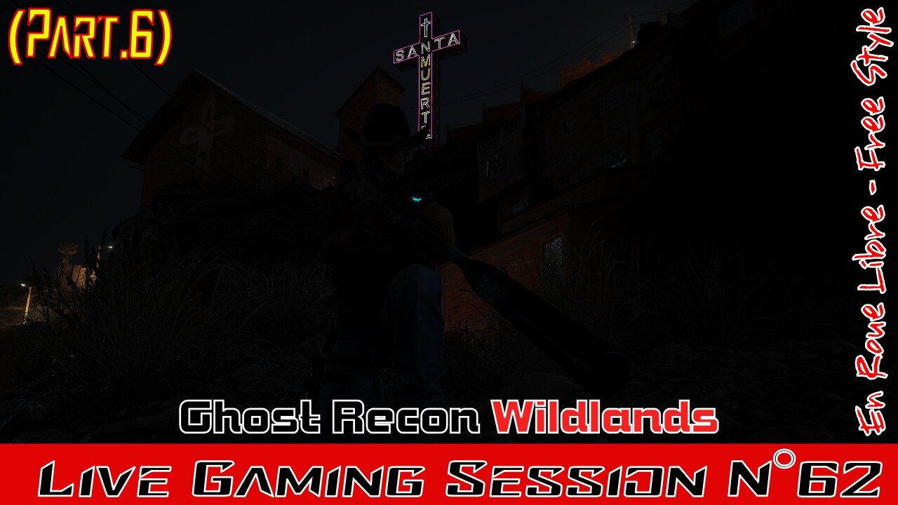 ☠️Ghost Recon®☠️ 💥Wildlands💥 👾Live Gaming Session👾 N°62