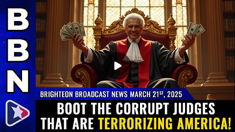 Mar 21, 2025 – BOOT the corrupt judges that are TERRORIZING America!