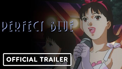 PERFECT BLUE Remastered - Official 4K Trailer (English Subtitles)