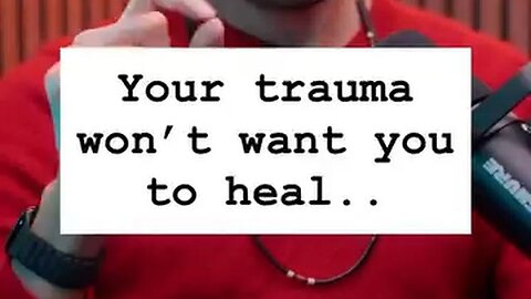 Your Trauma won't you to heal
