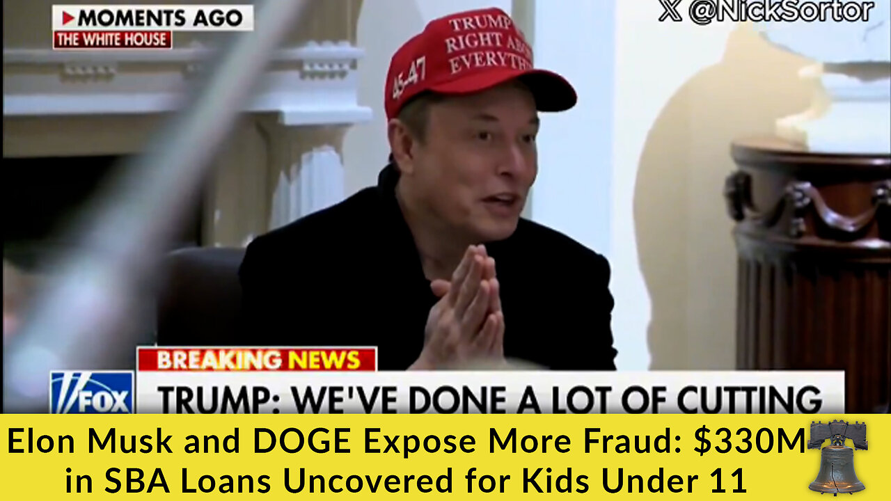 Elon Musk and DOGE Expose More Fraud: $330M in SBA Loans Uncovered for Kids Under 11
