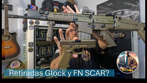 Glock y la FN SCAR retiradas, La pistola Perfecta y el mejor rifle del mundo se retiran?