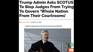 FEDERAL JUDGE APPOINTS HIMSELF PRESIDENT? -Trump Admin Asks SCOTUS To Stop Judges From Trying To Govern Whole Nation From Their Courtrooms - 2 mins to read article below.