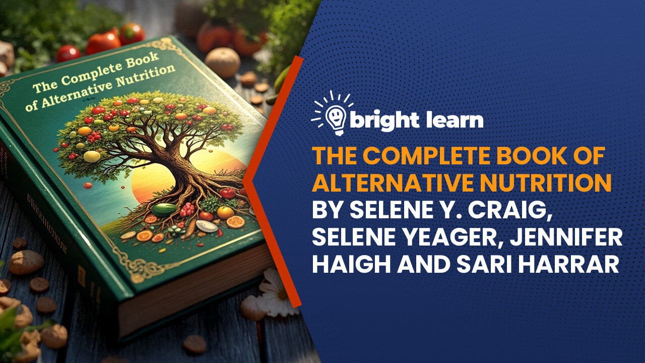 BrightLearn - The Complete Book of Alternative Nutrition by Selene Y. Craig, Selene Yeager...