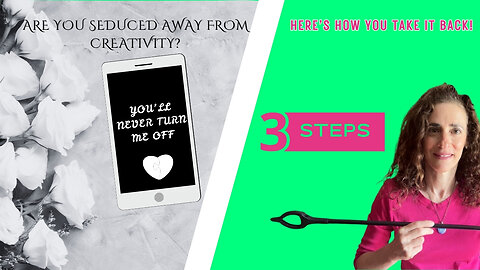 Are You Seduced Away from Creativity? Here's How You Take It Back!