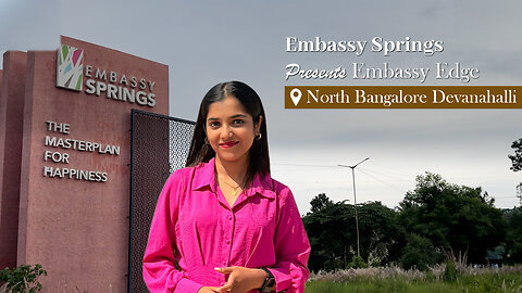 Embassy Edge Devanahalli | Luxury 1, 2 & 3 BHK Apartments |📞+91 95605 09669 for Best Offers