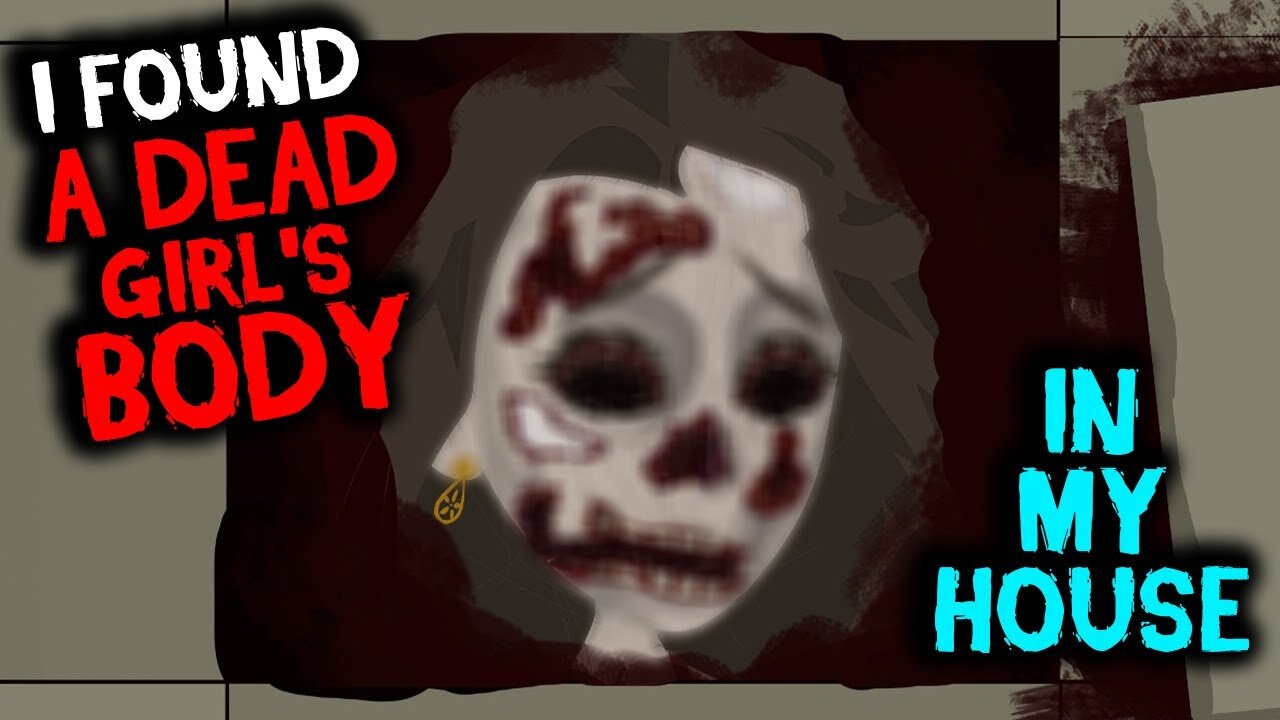 Warning: I found a dead girl’s body in my house - 2 True Horror Story Animated