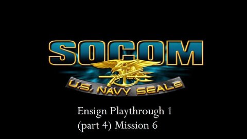 SOCOM US Navy Seals - PCSX2 Ensign Playthrough 1 (part 4) Mission 6
