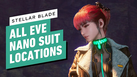 Stellar Blade - All Outfit Locations ｜ How to Find Every Nano Suit-h08iOP9P