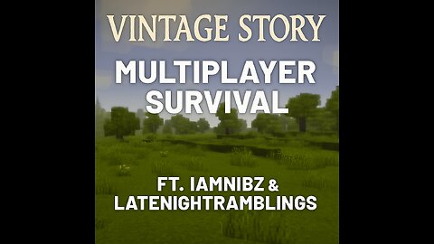 Vintage Story | Multiplayer Survival Chaos Rumble Server | ft. IamNibz, LateNightRamblings & Others?