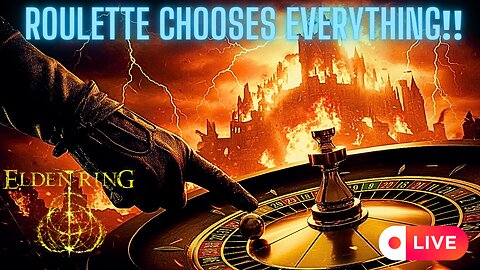 ELDEN RING | ROULETTE CHOOSES EVERYTHING‼ 🥵🤯 - Live #21 | 👑THE KING OF RUMBLE SPAIN👑