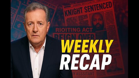 Piers Morgan weekly Recap