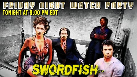 Friday Night Watch Party Swordfish 2nd Attempt