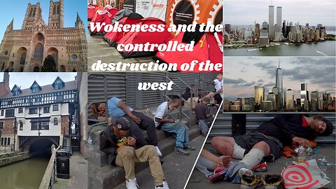 Wokeness and the controlled destruction of the West