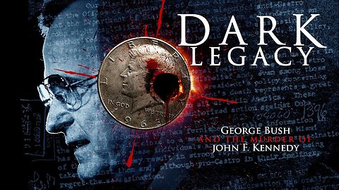 The Dark Legacy: George Bush Senior And the Murder of JFK-Documentary