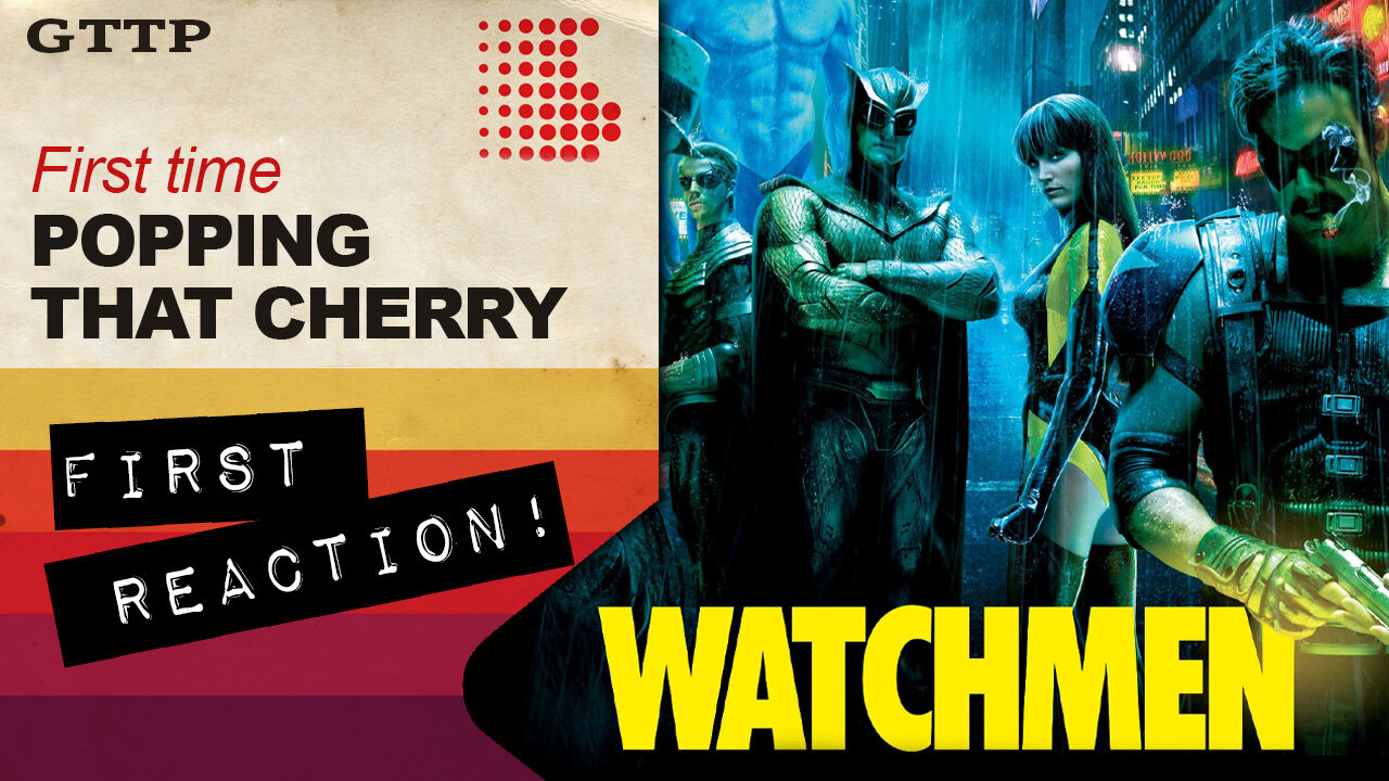 Watchmen - Popping That Cherry - First Reaction
