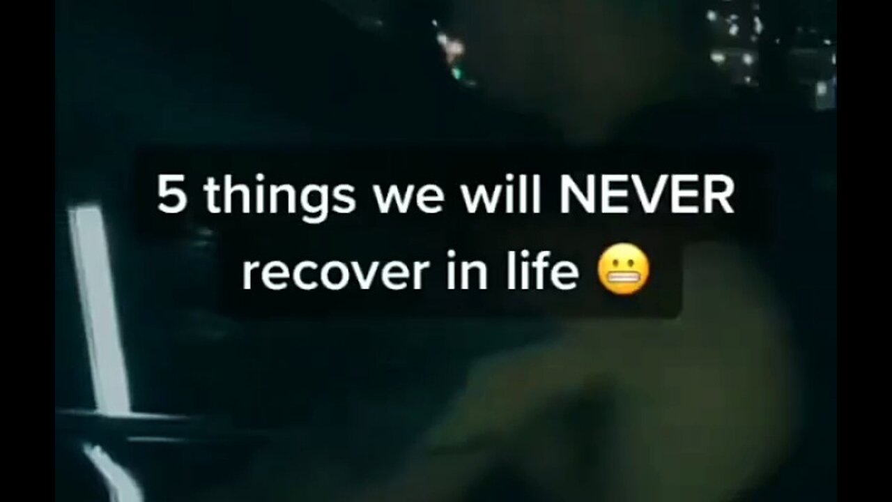 5Things we will never recover in life