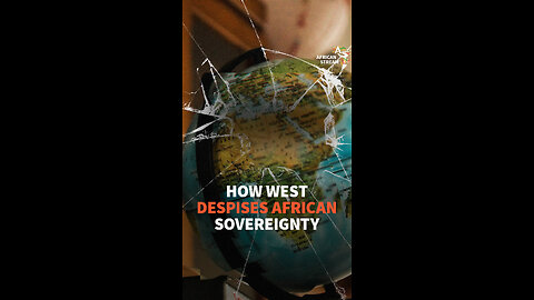 HOW WEST DESPISES AFRICAN SOVEREIGNTY