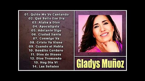 Gladys Muñoz - 1 Hora Las Mejores Grandes Éxitos Vol. 3 - Alabanza Musica Cristiana.