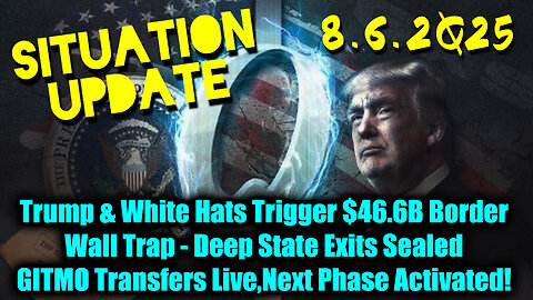 Siu Aug 6, Deep State Exits Sealed; GITMO Transfers Live, Next Phase Activated!