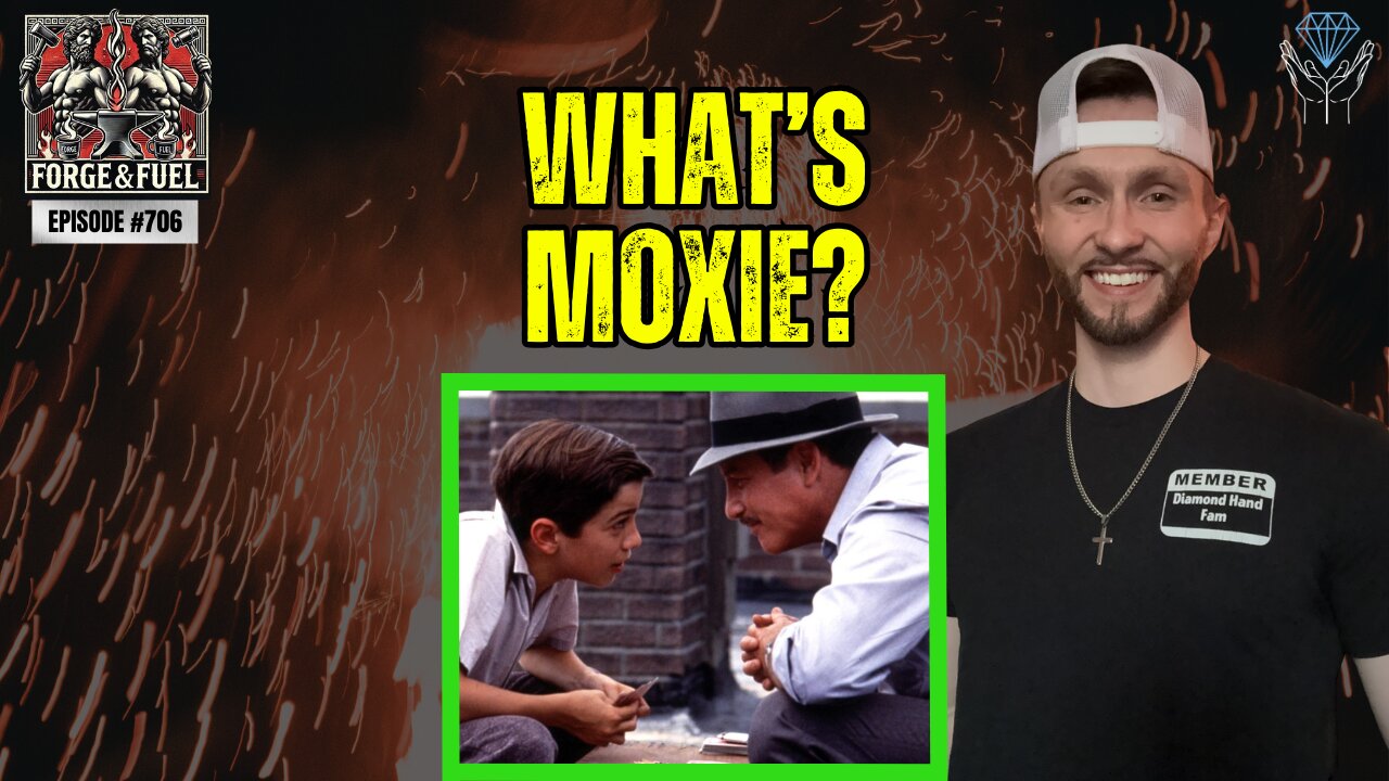 What's Moxie? | Forge & Fuel - Ep. #706