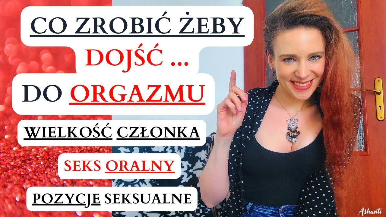 JAK DOJŚĆ DO ORGAZMU / CZY ROZMIAR MA ZNACZENIE? SEKS ORALNY 👄 POZYCJE SEKSUALNE 💕
