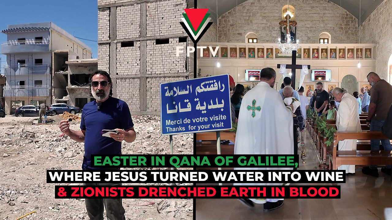 Easter in Qana of Galilee; Where Jesus Turned Water to Wine & Zionists Drenched Earth in Blood