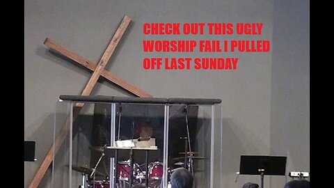 Check out my worship fail from last week! LIVE! Can I learn anything from it?