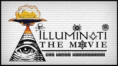Illuminati: The Movie | End Times Productions (2025)