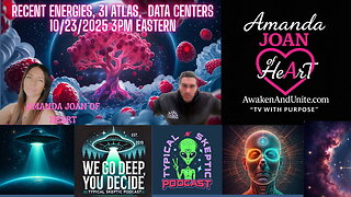 🌟 Recent Energies, 3iAtlas, Data Centers & More | Typical Skeptic Podcast & "Amanda Joan of Heart" 🌟