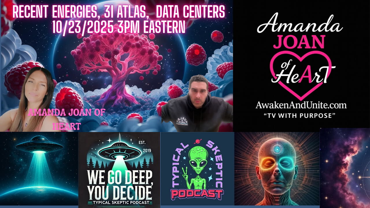 🌟 Recent Energies, 3iAtlas, Data Centers & More | Typical Skeptic Podcast & "Amanda Joan of Heart" 🌟