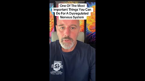 One Of The Most Important Things You Can Do For A Dysregulated Nervous System