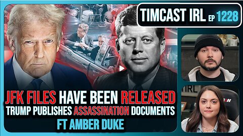 JFK FILES RELEASED, Shocking Documents Released By Trump DROPPED w-Amber Duke - Timcast IRL