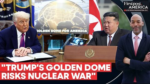 North Korea Says Donald Trump_s Golden Dome Risks _Space Nuclear War_ _ Firstpost America _ N18G