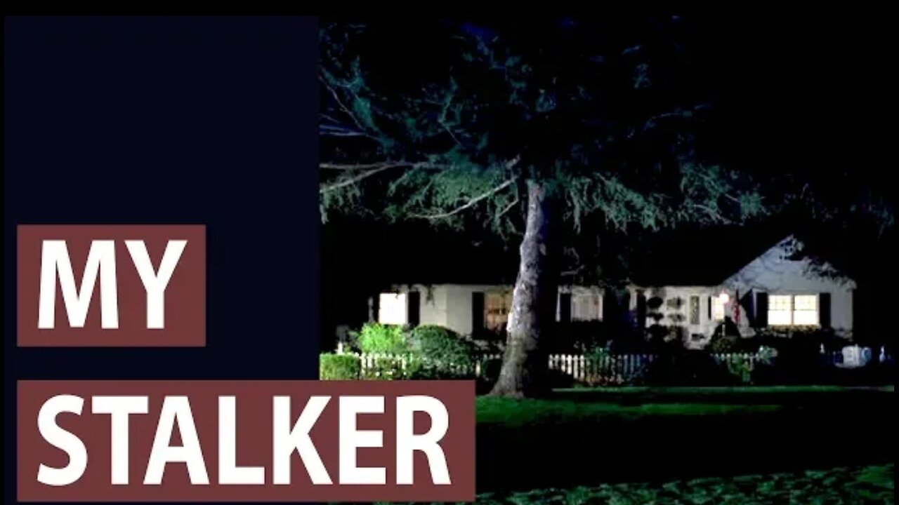 My Experience with a Stalker