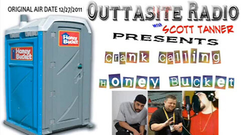 Scott Tanner "Crank Calling Honey Bucket" [12/27/2011]