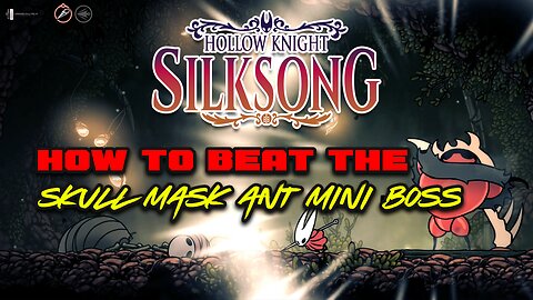 How to Beat the Skull Mask Ant Mini Boss in Silksong