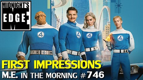 Fantastic Four First Steps Review and Impressions | MEitM #746
